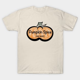 Pumpkin Spice - the shirt T-Shirt